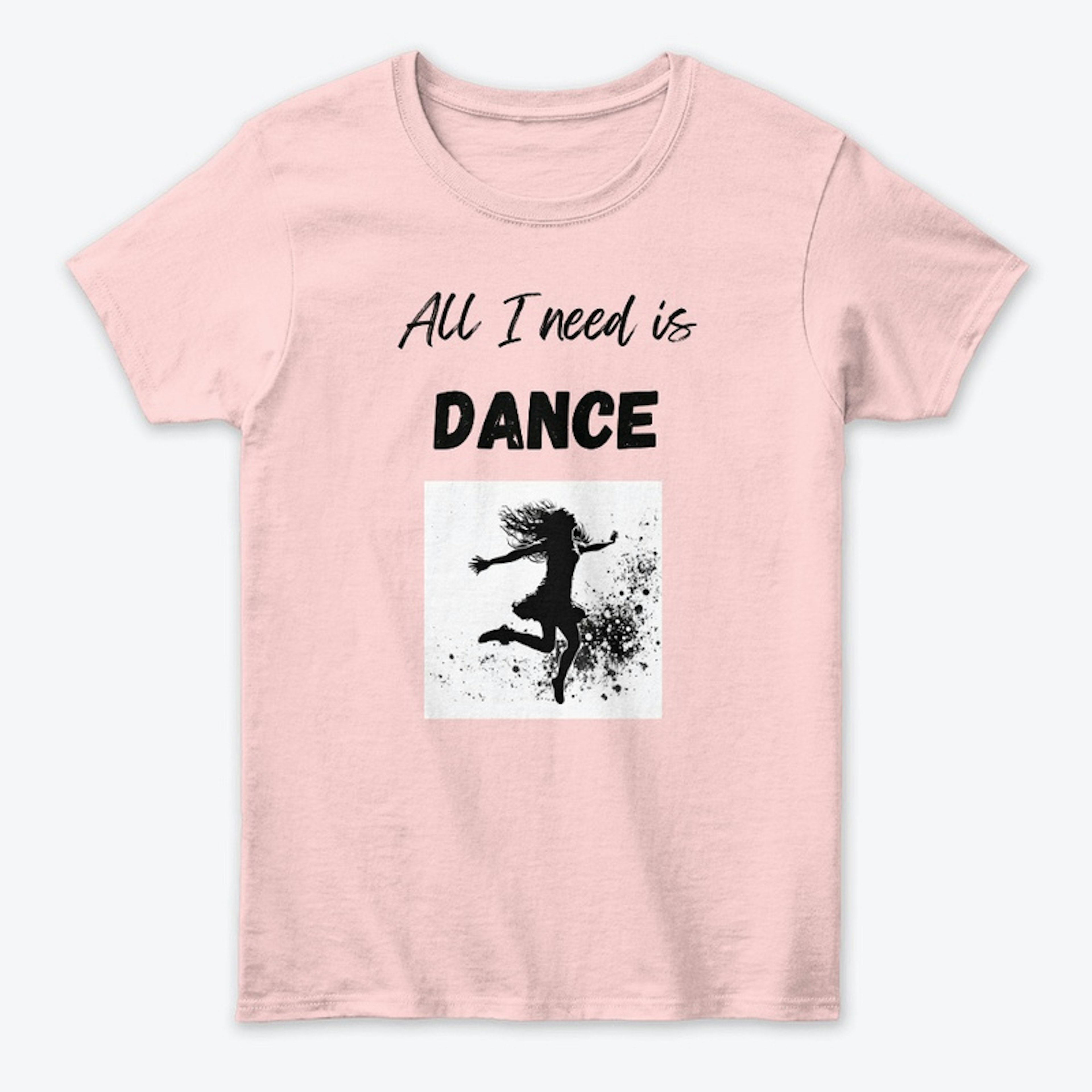 Dance! All I Need is Dance! 